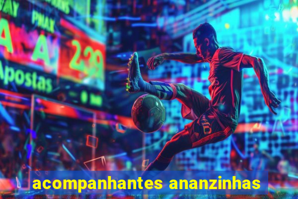 acompanhantes ananzinhas